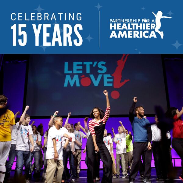 Celebrating 15 Years of Impact • Partnership For A Healthier America