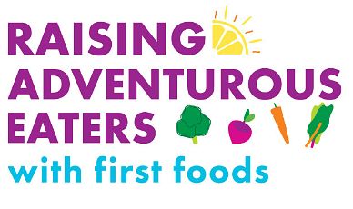 Raising Adventurous Eaters with First Foods Logo